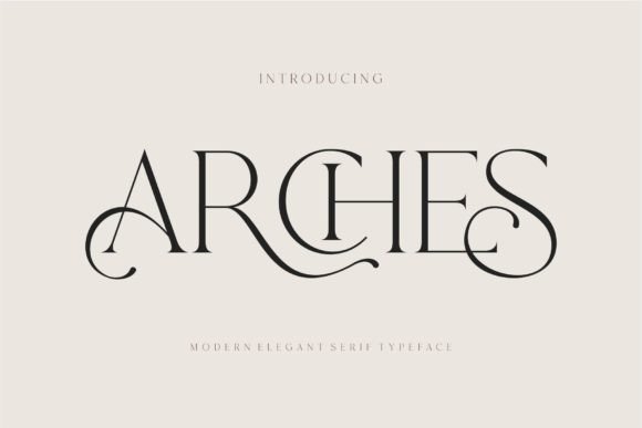 Arches: A Modern Serif Font for Elegant Design