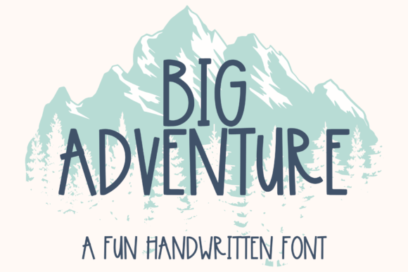 Big Adventure: The Adorable Handwritten Font That Brings Warmth and Personality to Your Cricut Projects