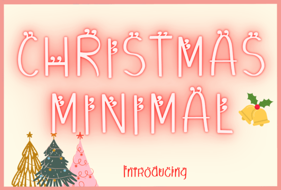 Christmas Minimal: A Whimsical Font for Simple, Elegant Holiday Design